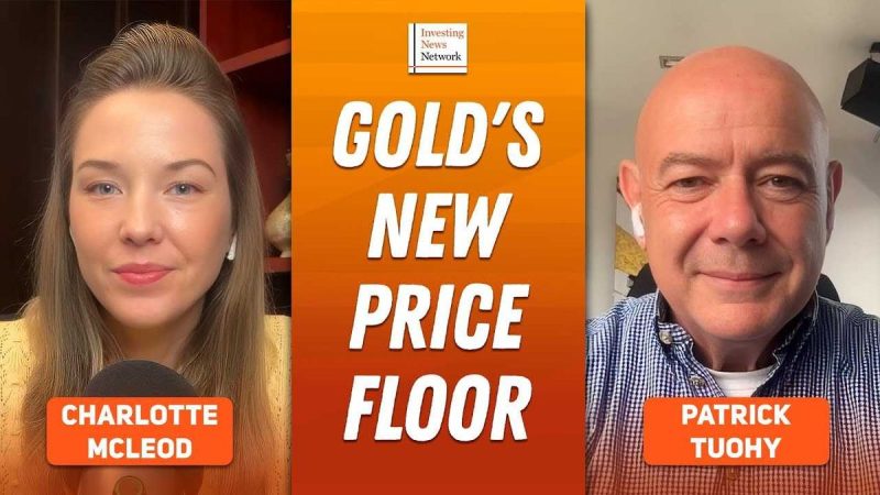 Patrick Tuohy: Gold’s Status Has Changed, Higher Price is Inevitable